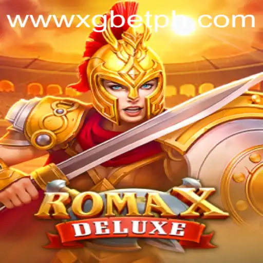 Exploring RomaXDeluxe: A New Adventure Fueled by XG BET